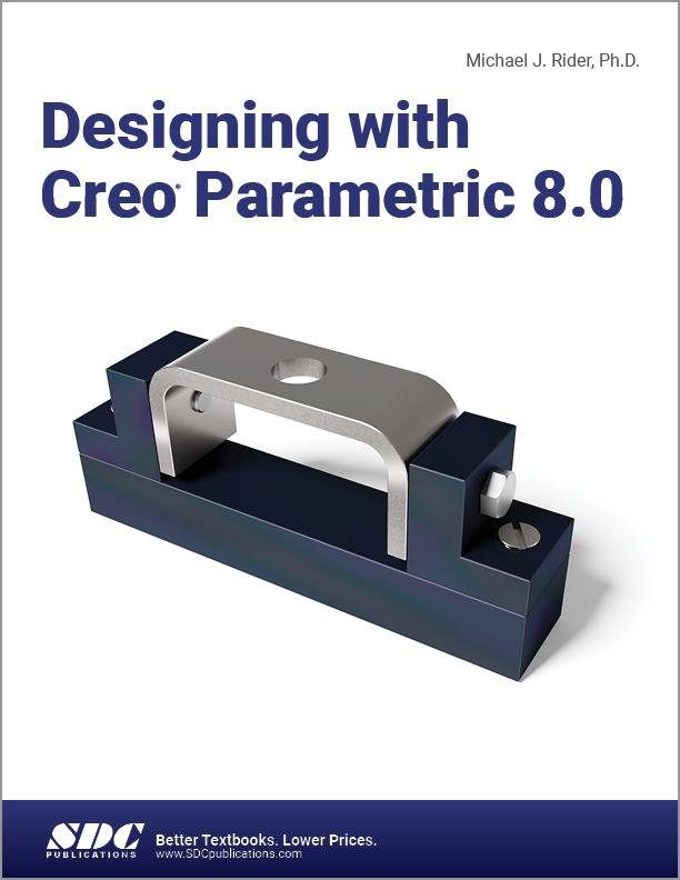 Könyv Designing with Creo Parametric 8.0 Michael J. Rider