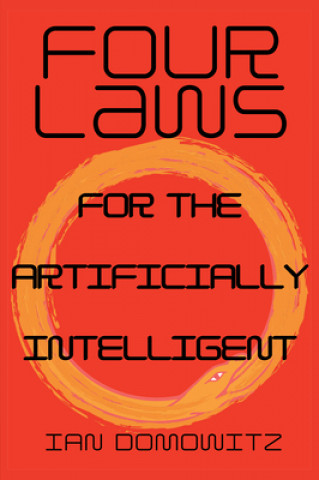 Knjiga Four Laws for the Artificially Intelligent Ian Domowitz