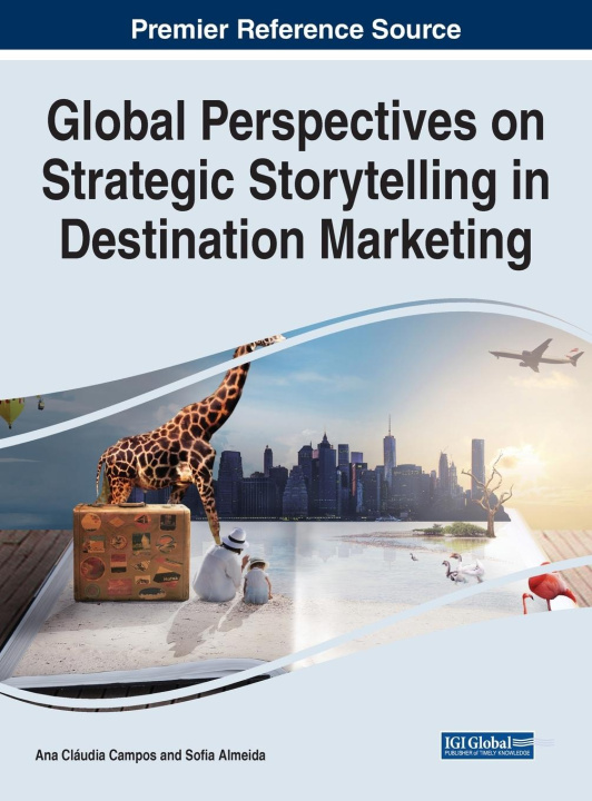 Buch Global Perspectives on Strategic Storytelling in Destination Marketing CAMPOS   ALMEIDA