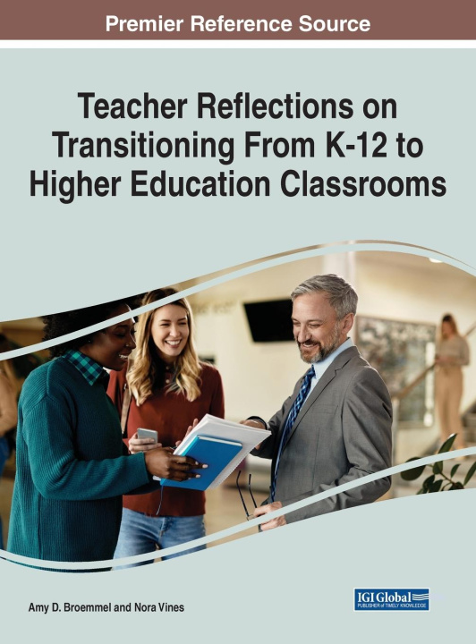 Buch Teacher Reflections on Transitioning from K-12 to Higher Education Classrooms BROEMMEL   VINES