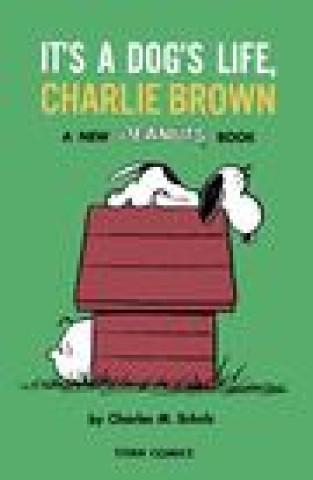 Książka Peanuts: It's A Dog's Life, Charlie Brown Charles M. Schulz