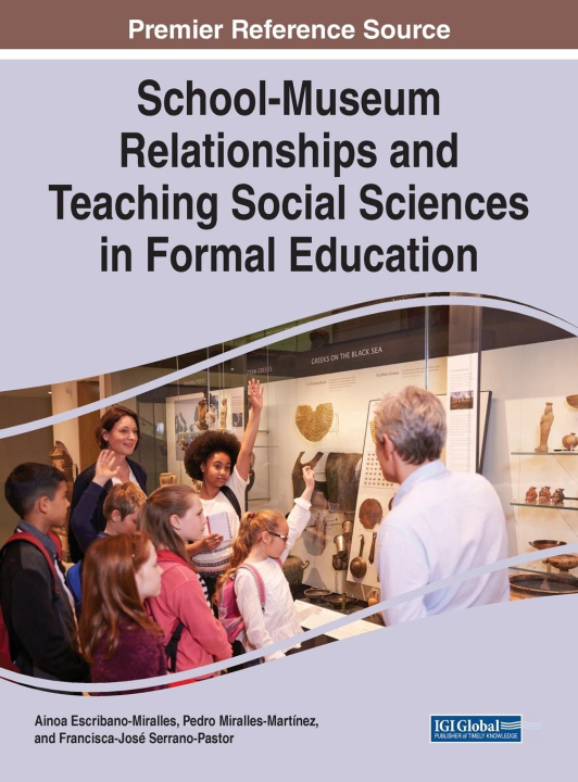 Könyv School-Museum Relationships and Teaching Social Sciences in Formal Education ESCRIBANO-MIRALLES