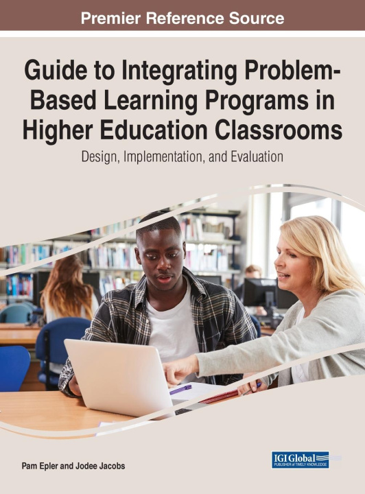 Knjiga Guide to Integrating Problem-Based Learning Programs in Higher Education Classrooms EPLER  JACOBS   MCCL