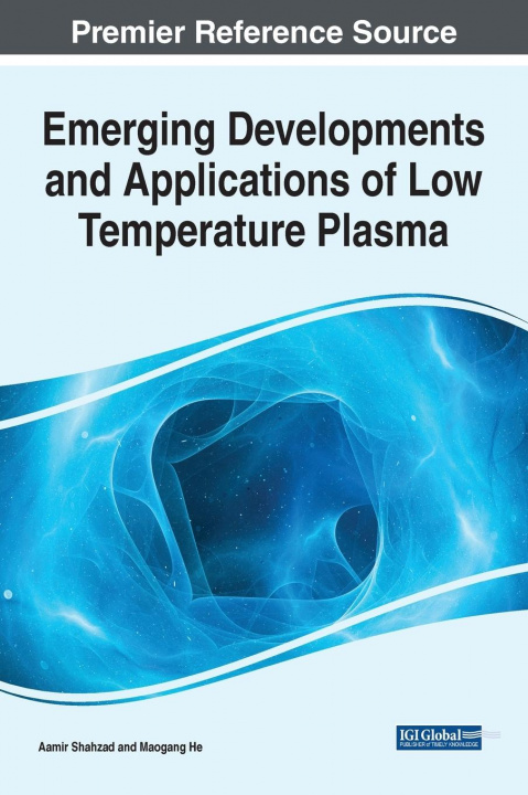 Knjiga Emerging Developments and Applications of Low Temperature Plasma SHAHZAD   HE