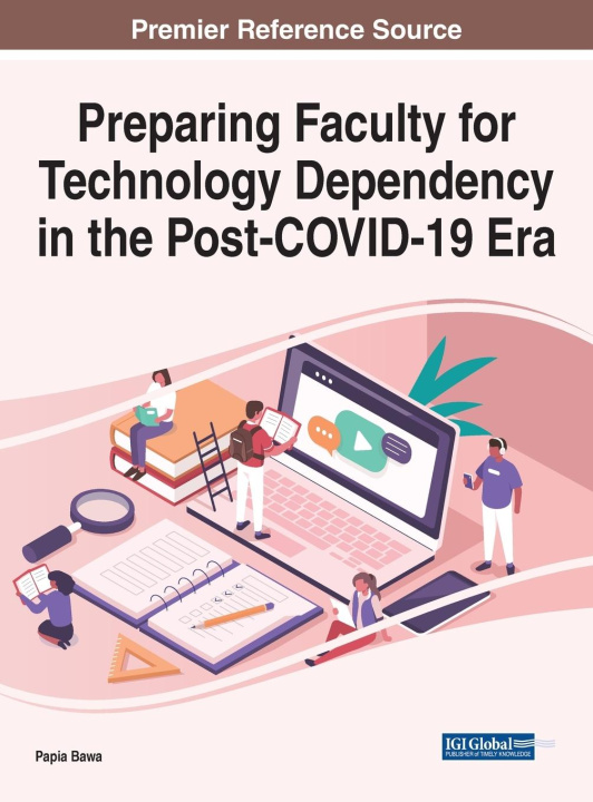 Knjiga Preparing Faculty for Technology Dependency in the Post-COVID-19 Era BAWA