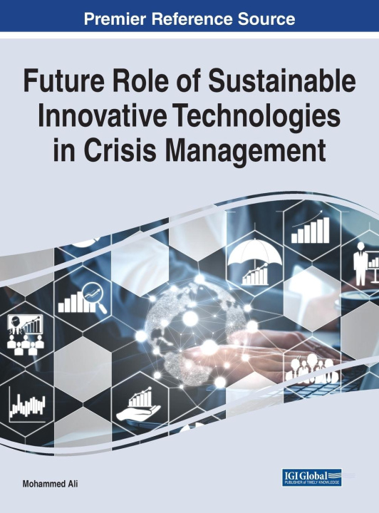 Kniha Future Role of Sustainable Innovative Technologies in Crisis Management ALI