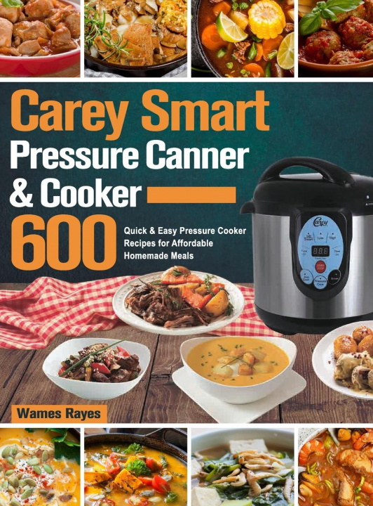 Книга Carey Smart Pressure Canner & Cooker Cookbook 