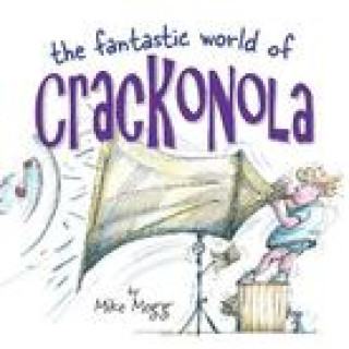 Kniha Fantastic World of Crackonola Mike Mogg