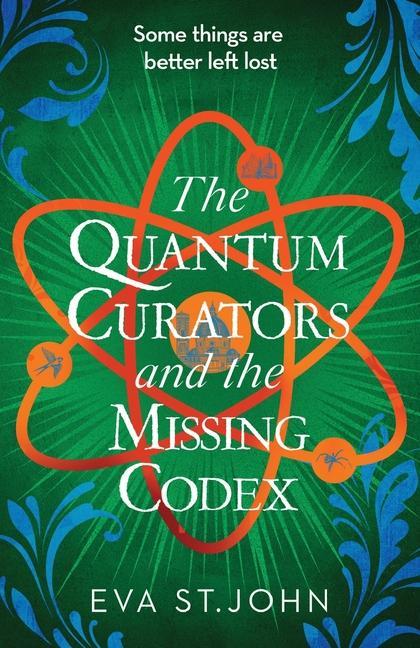 Knjiga Quantum Curators and the Missing Codex Eva St. John