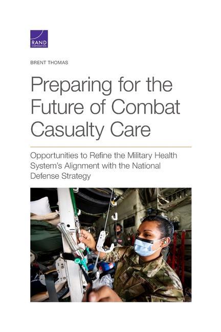 Kniha Preparing for the Future of Combat Casualty Care BRENT THOMAS