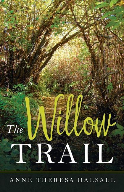 Knjiga Willow Trail Anne Theresa Halsall