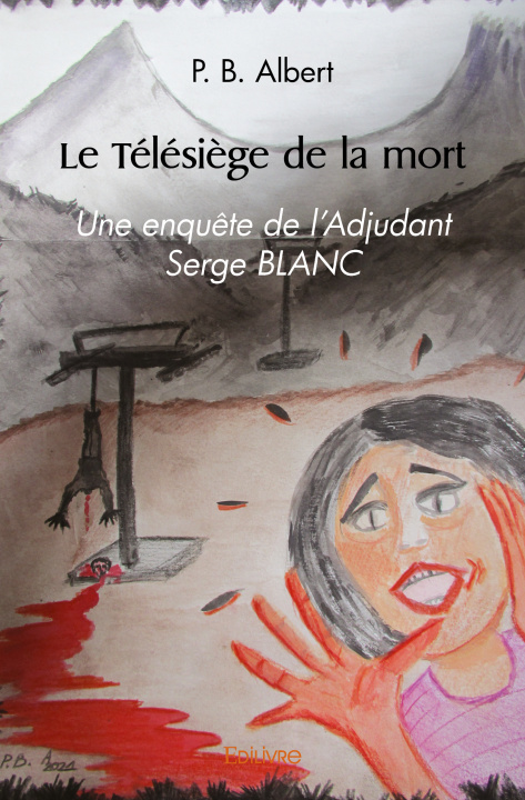 Libro Le télésiège de la mort B. ALBERT P.