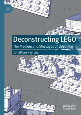 Knjiga Deconstructing LEGO Jonathan Rey Lee