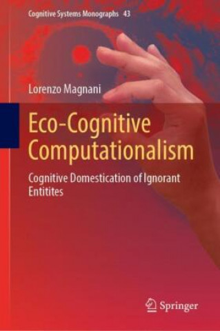 Knjiga Eco-Cognitive Computationalism Lorenzo Magnani