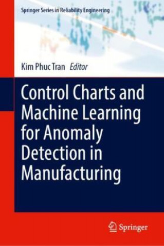 Knjiga Control Charts and Machine Learning for Anomaly Detection in Manufacturing Kim Phuc Tran