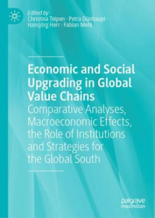 Book Economic and Social Upgrading in Global Value Chains Petra Dünhaupt