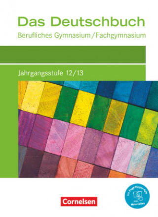 Kniha Das Deutschbuch Jahrgangsstufe 12/13. Berufliches Gymnasium/Fachgymnasium - Schülerbuch Constanze Deck
