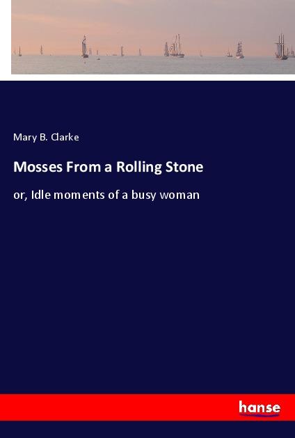Könyv Mosses From a Rolling Stone 