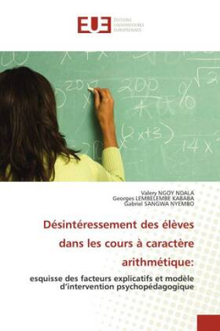 Kniha Desinteressement des eleves dans les cours a caractere arithmetique Georges Lembelembe Kababa