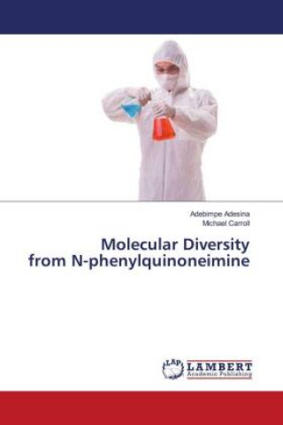 Knjiga Molecular Diversity from N-phenylquinoneimine Michael Carroll