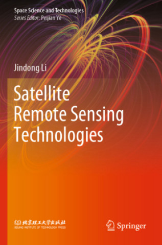 Knjiga Satellite Remote Sensing Technologies Jindong Li