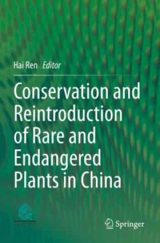 Book Conservation and Reintroduction of Rare and Endangered Plants in China 