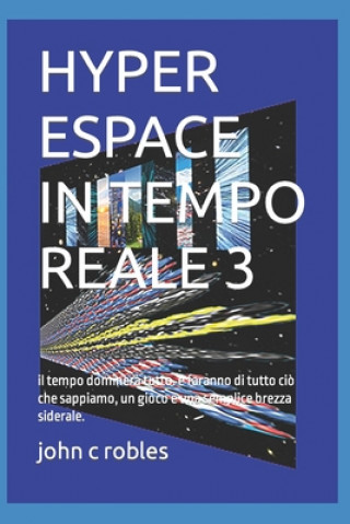 Kniha Hyper Espace in Tempo Reale 3 John C Robles