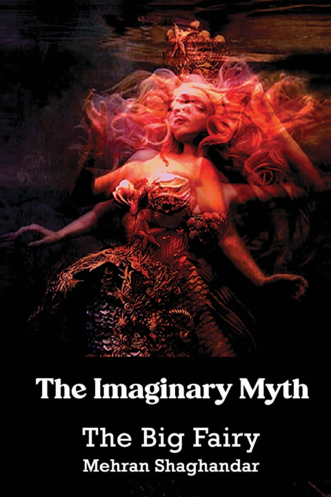 Knjiga Imaginary Myth Shaghandar Mehran Shaghandar