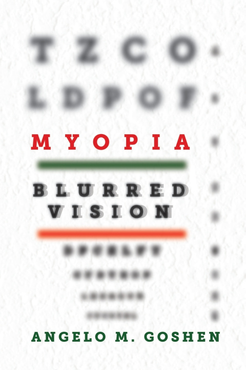 Knjiga Myopia Goshen Angelo M. Goshen