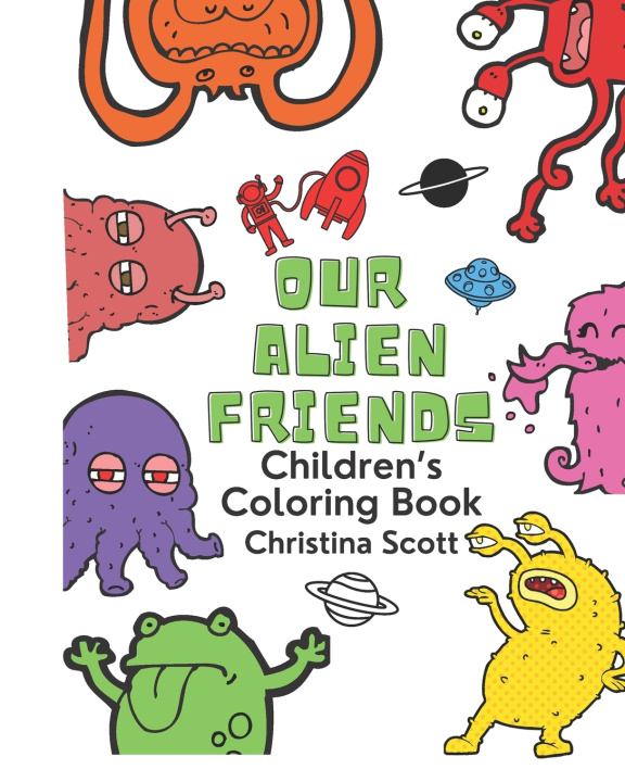 Knjiga Our Alien Friends Scott Christina Scott