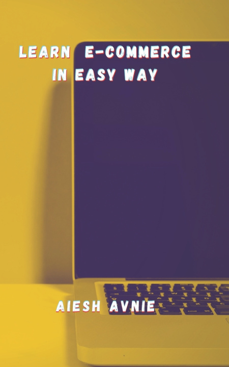 Boek Learn E-Commerce in easy way AVNIE AIESH AVNIE