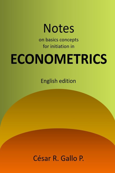 Kniha Notes on basic concepts for initiation in ECONOMETRICS GALLO CESAR GALLO