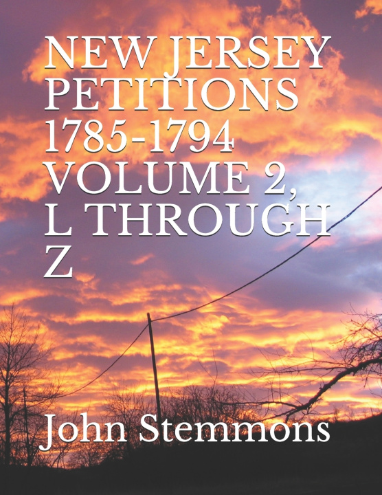 Buch New Jersey Petitions 1785-1794 Volume 2, L Through Z Stemmons John Stemmons