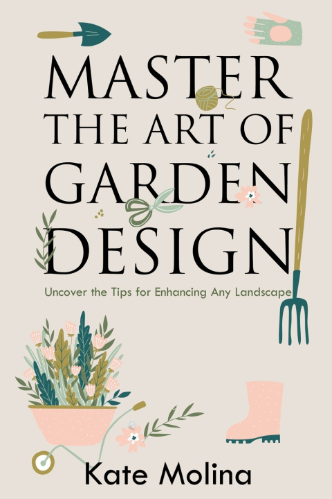 Knjiga Master the Art of Garden Design Molina Kate Molina