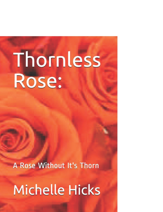 Knjiga Thornless Rose Hicks Michelle Hicks
