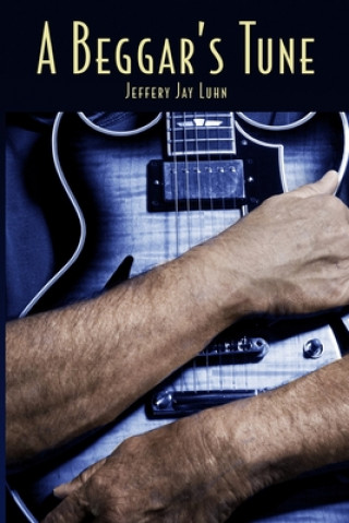 Knjiga Beggar's Tune Jeffery Jay Luhn