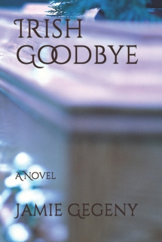 Knjiga Irish Goodbye Gegeny Jamie Gegeny
