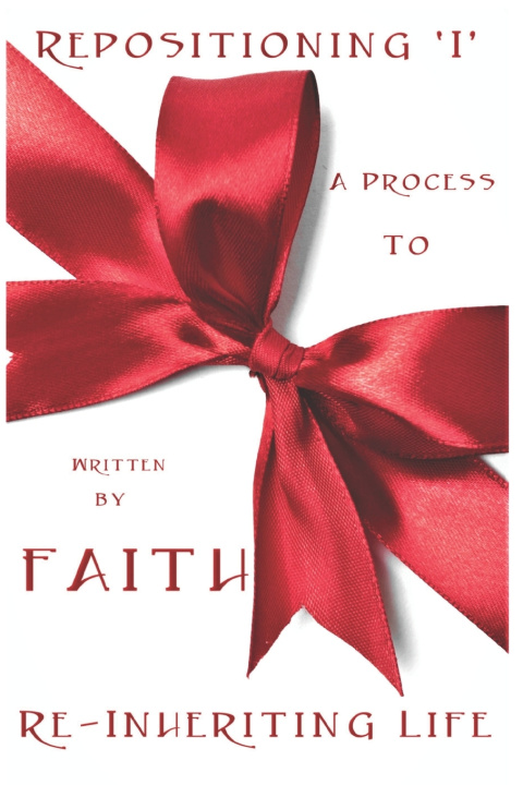 Knjiga Repositioning 'I' Acts Faith Acts