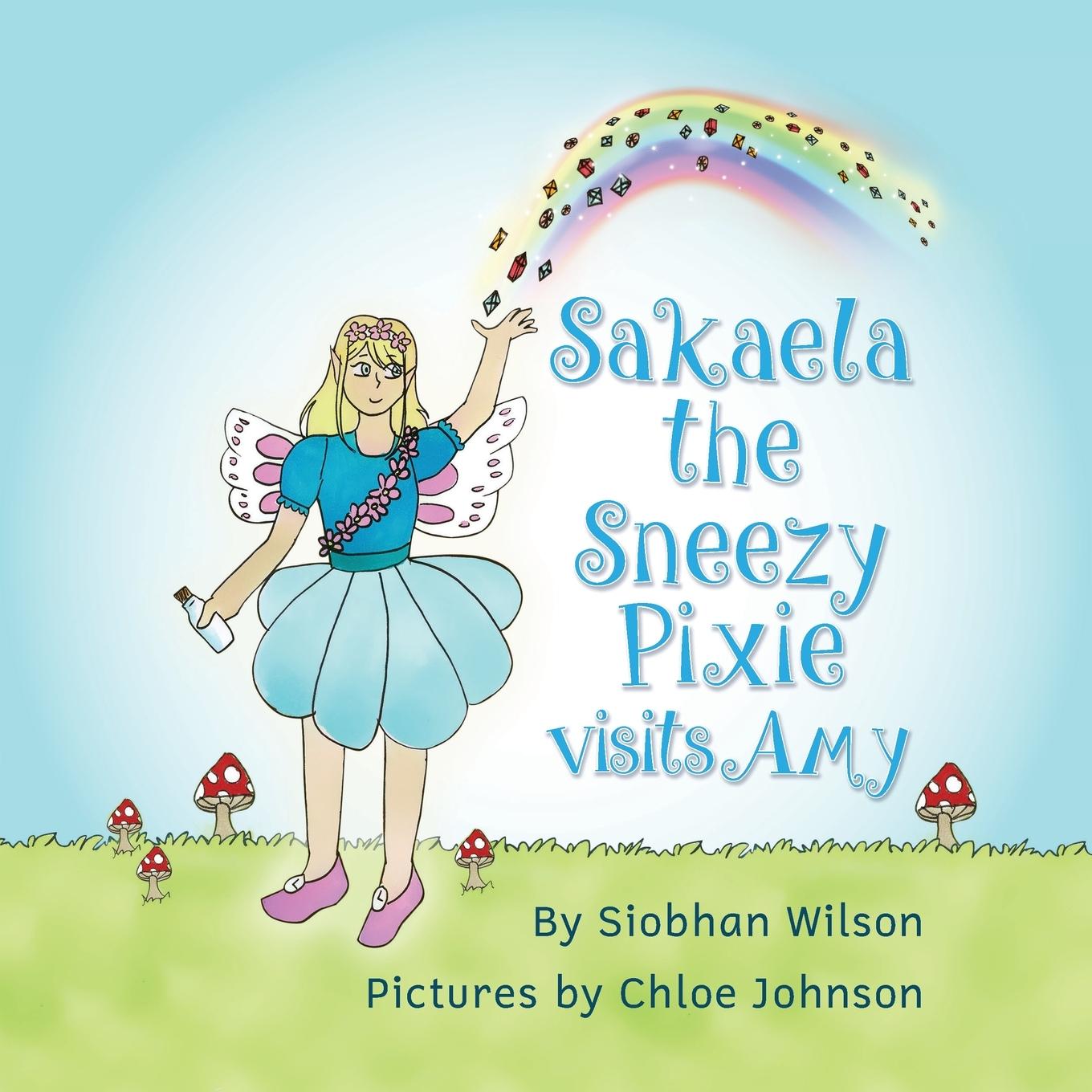 Knjiga Sakaela the Sneezy Pixie Siobhan Wilson