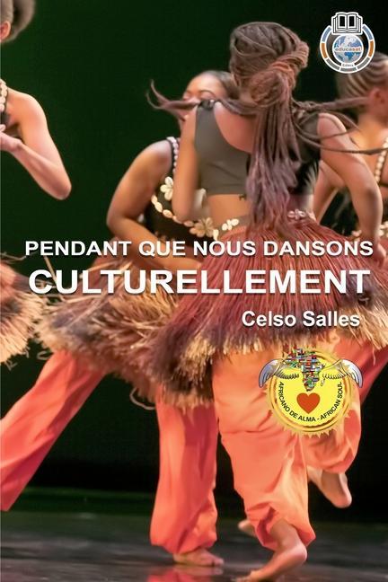 Libro PENDANT QUE NOUS DANSONS CULTURELLEMENT - Celso Salles: Collection Afrique 