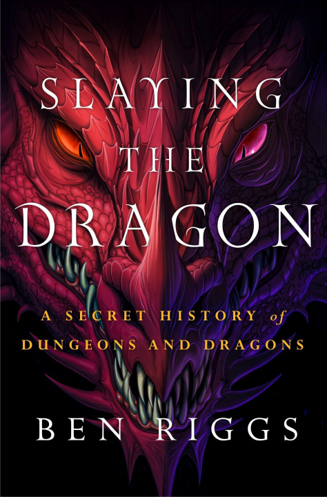 Könyv Slaying the Dragon: A Secret History of Dungeons & Dragons 