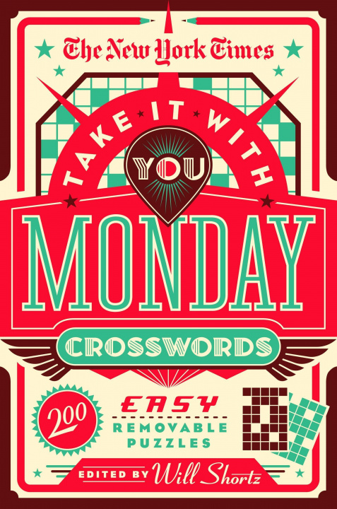Könyv The New York Times Take It with You Monday Crosswords: 200 Easy Removable Puzzles Will Shortz