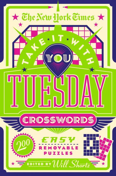 Könyv The New York Times Take It with You Tuesday Crosswords: 200 Easy Removable Puzzles Will Shortz