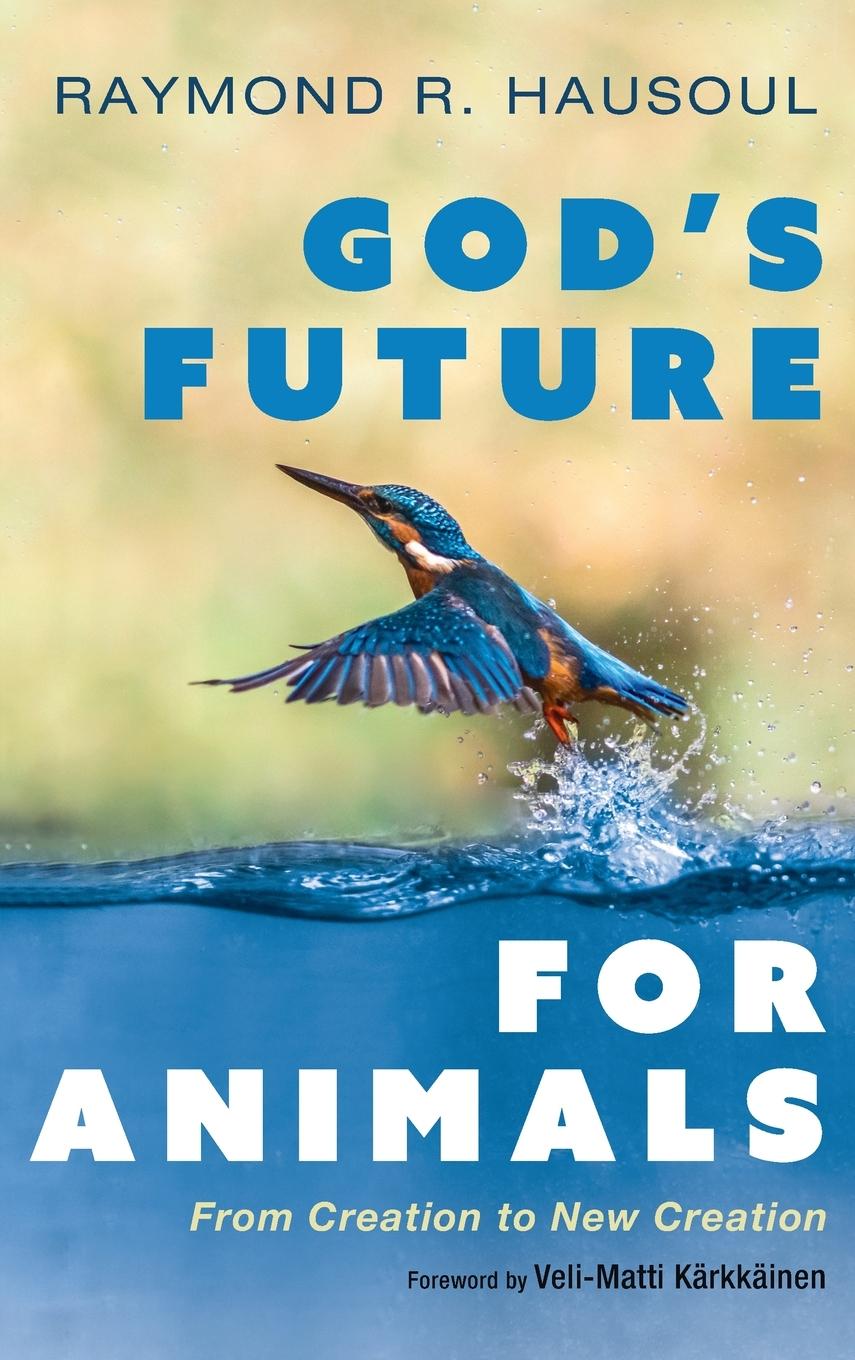 Knjiga God's Future for Animals Raymond R. Hausoul