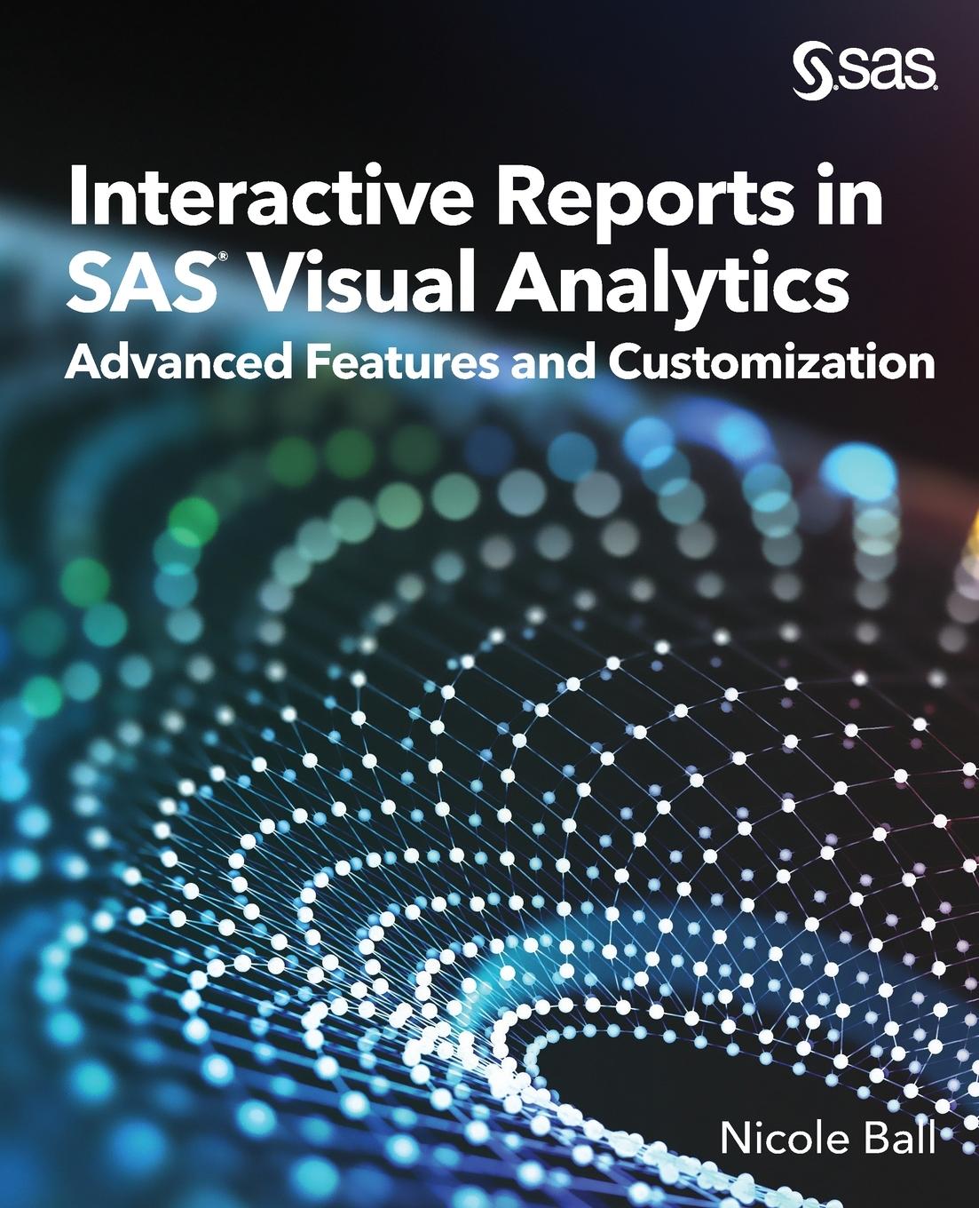 Book Interactive Reports in SAS(R) Visual Analytics Nicole Ball