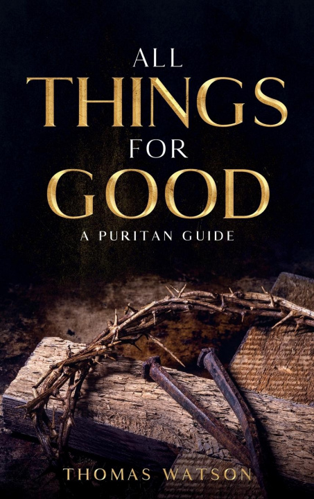 Knjiga All Things for Good Thomas Watson