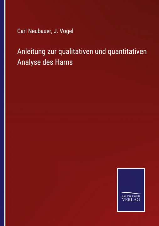 Buch Anleitung zur qualitativen und quantitativen Analyse des Harns J. Vogel