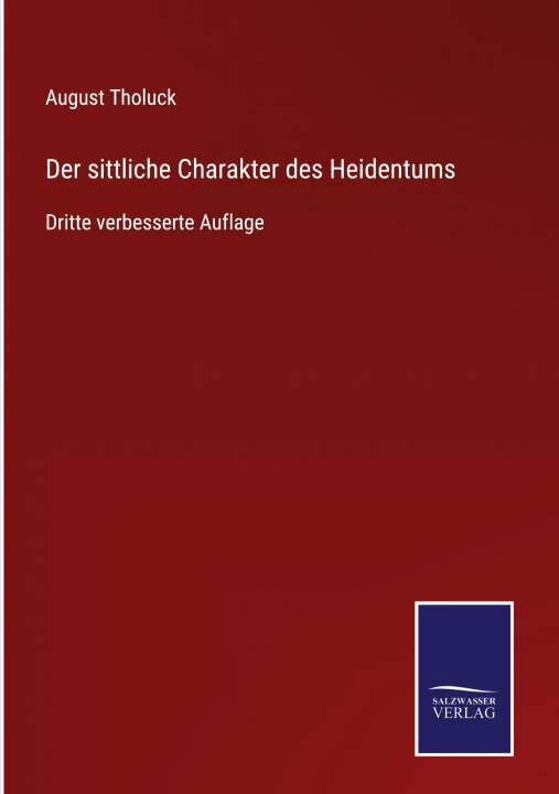 Buch sittliche Charakter des Heidentums August Tholuck