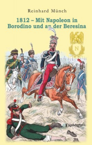 Könyv 1812 - Mit Napoleon in Borodino und an der Beresina 