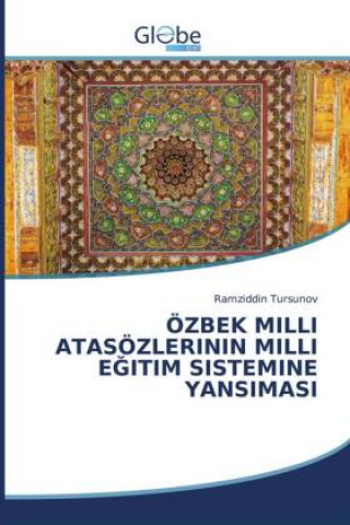 Kniha OEzbek MILLI Atasoezlerinin MILLI E&#286;itim Sistemine Yansimasi 